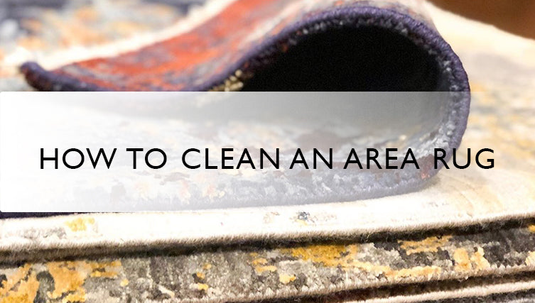 How to Clean an Area Rug: Expert Tips from Noël Home