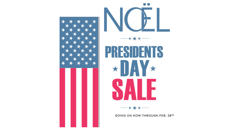 The Noël Home Presidents Day Sale